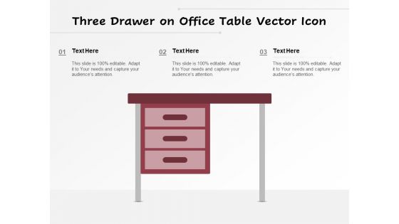 Three Drawer On Office Table Vector Icon Ppt PowerPoint Presentation Show Slideshow PDF