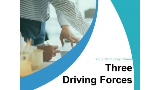 Three Driving Forces Problem Articulation Communication Technology Ppt PowerPoint Presentation Complete Deck
