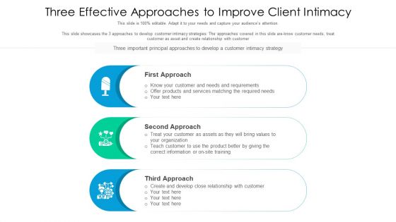 Three Effective Approaches To Improve Client Intimacy Ppt PowerPoint Presentation File Templates PDF