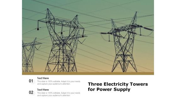 Three Electricity Towers For Power Supply Ppt PowerPoint Presentation Outline Icon PDF