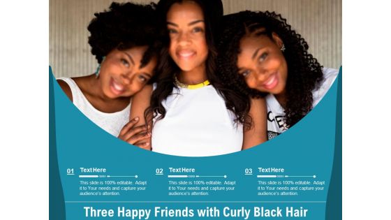 Three Happy Friends With Curly Black Hair Ppt PowerPoint Presentation Summary Icon PDF