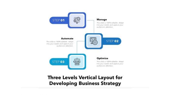 Three Levels Vertical Layout For Developing Business Strategy Ppt PowerPoint Presentation Infographic Template Elements PDF