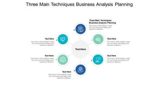 Three Main Techniques Business Analysis Planning Ppt PowerPoint Presentation Layouts Clipart Images Cpb