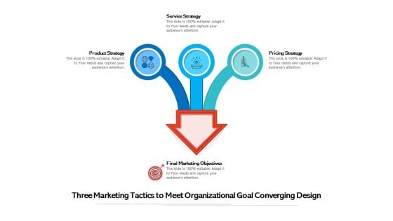 Three Marketing Tactics To Meet Organizational Goal Converging Design Ppt PowerPoint Presentation Model Pictures PDF Three Marketing Tactics To Meet Organizational Goal Converging Design Ppt PowerPoint Presentation Model Pictures PDF