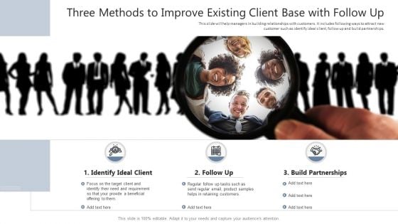 Three Methods To Improve Existing Client Base With Follow Up Ppt PowerPoint Presentation Show Background Designs PDF