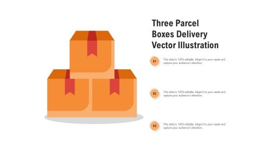 Three Parcel Boxes Delivery Vector Illustration Ppt PowerPoint Presentation Model Slide Download PDF