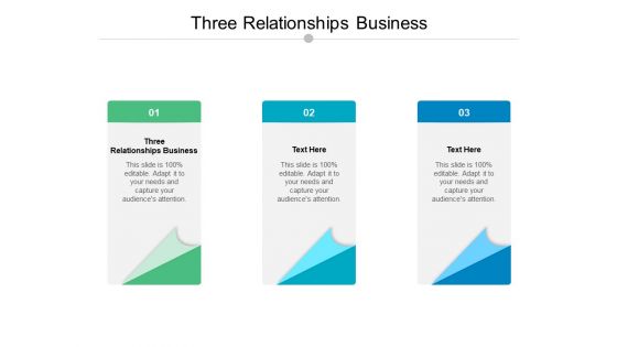 Three Relationships Business Ppt PowerPoint Presentation Gallery Outline Cpb