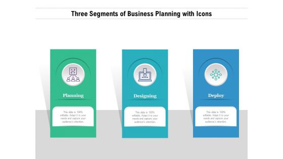 Three Segments Of Business Planning With Icons Ppt PowerPoint Presentation File Designs PDF