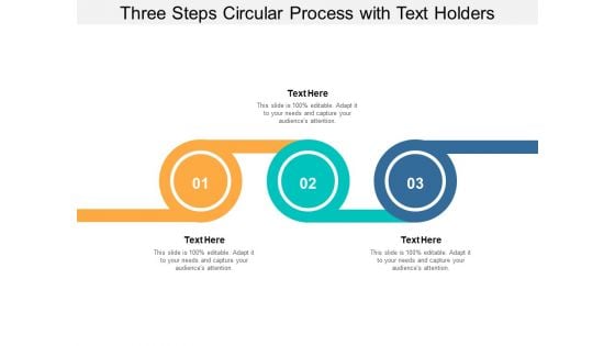 Three Steps Circular Process With Text Holders Ppt PowerPoint Presentation Summary Tips