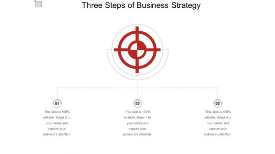 Three Steps Of Business Strategy Ppt PowerPoint Presentation Slides Slideshow PDF