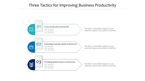 Three Tactics For Improving Business Productivity Ppt PowerPoint Presentation Styles Layout PDF Three Tactics For Improving Business Productivity Ppt PowerPoint Presentation Styles Layout PDF