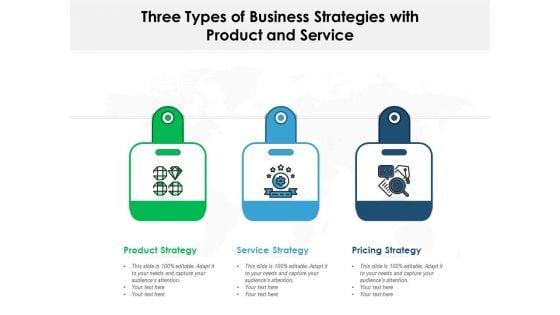 Three Types Of Business Strategies With Product And Service Ppt PowerPoint Presentation Outline Aids PDF