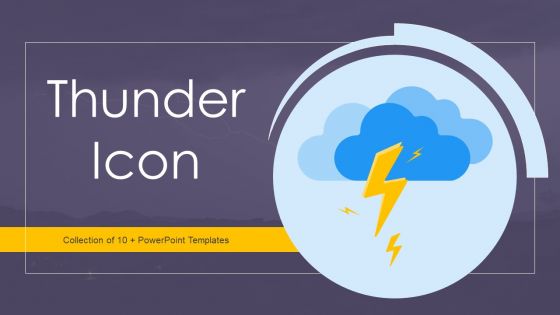 Thunder Icon Ppt PowerPoint Presentation Complete Deck With Slides