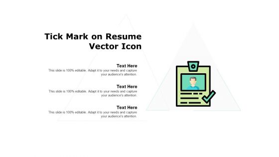 Tick Mark On Resume Vector Icon Ppt PowerPoint Presentation Ideas Outfit