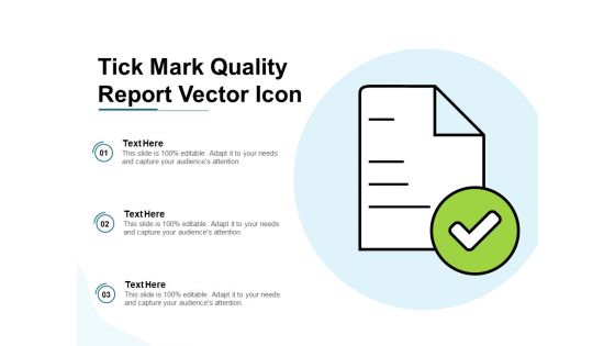 Tick Mark Quality Report Vector Icon Ppt PowerPoint Presentation Inspiration Example File PDF