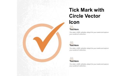 Tick Mark With Circle Vector Icon Ppt PowerPoint Presentation Professional Summary