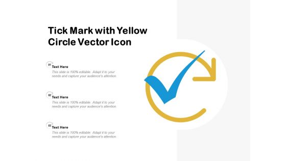 Tick Mark With Yellow Circle Vector Icon Ppt PowerPoint Presentation Icon Examples