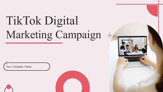 Tiktok Digital Marketing Campaign Ppt PowerPoint Presentation Complete Deck With Slides