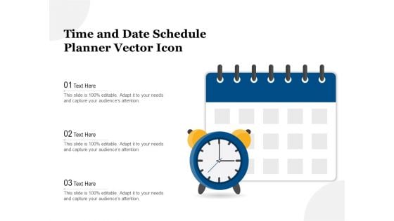 Time And Date Schedule Planner Vector Icon Ppt PowerPoint Presentation File Layouts PDF