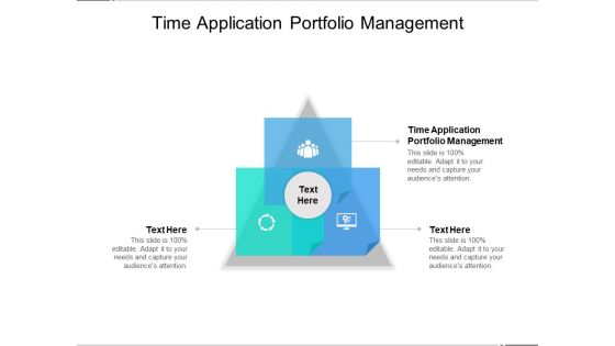 Time Application Portfolio Management Ppt PowerPoint Presentation Outline Designs Cpb