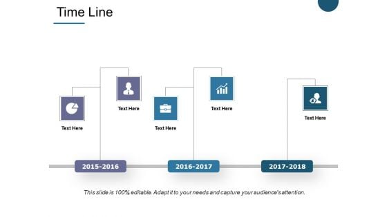 Time Line Ppt PowerPoint Presentation Slides Graphics Pictures