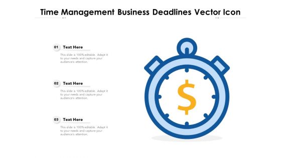 Time Management Business Deadlines Vector Icon Ppt PowerPoint Presentation Professional Slide Download PDF