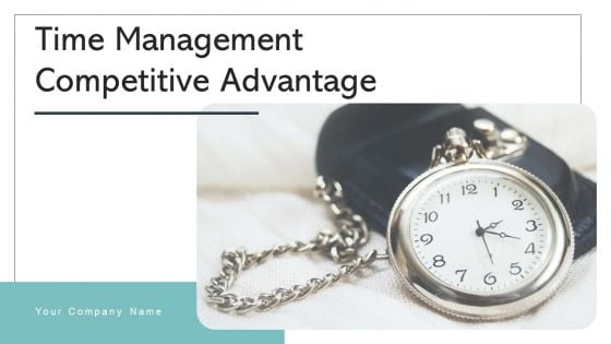 Time Management Competitive Advantage Gears Market Ppt PowerPoint Presentation Complete Deck With Slides