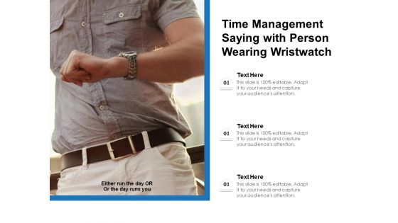 Time Management Saying With Person Wearing Wristwatch Ppt PowerPoint Presentation Portfolio Format Ideas PDF
