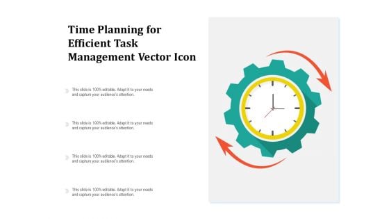 Time Planning For Efficient Task Management Vector Icon Ppt PowerPoint Presentation Portfolio Design Ideas PDF