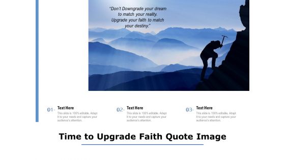 Time To Upgrade Faith Quote Image Ppt PowerPoint Presentation Infographic Template Example Topics PDF