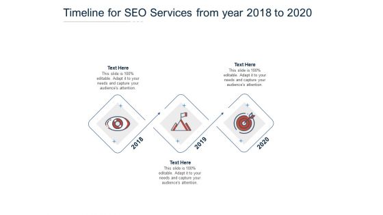 Timeline For SEO Services From Year 2018 To 2020 Ppt PowerPoint Presentation Gallery Design Ideas PDF