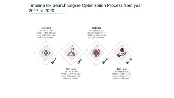 Timeline For Search Engine Optimization Process From Year 2017 To 2020 Ppt PowerPoint Presentation Gallery Inspiration PDF