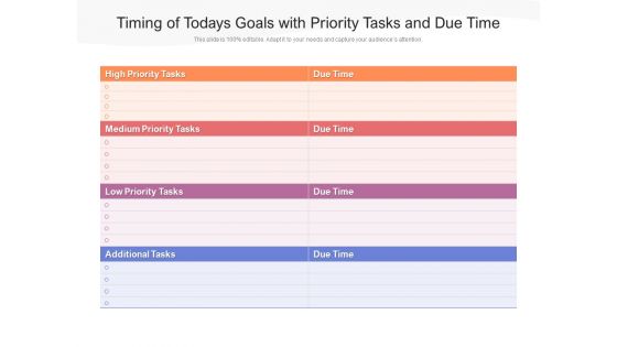 Timing Of Todays Goals With Priority Tasks And Due Time Ppt PowerPoint Presentation Summary Images PDF