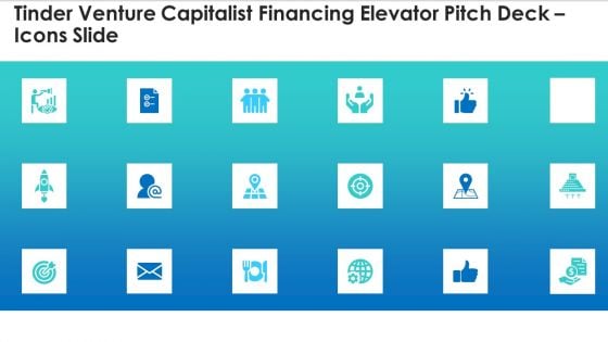 Tinder Venture Capitalist Financing Elevator Pitch Deck Icons Slide Introduction PDF