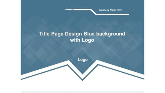 Title Page Design Blue Background With Logo Ppt Powerpoint Presentation Portfolio Designs Download Title Page Design Blue Background With Logo Ppt Powerpoint Presentation Portfolio Designs Download