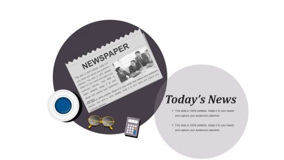 Todays News Ppt PowerPoint Presentation Model Outfit Todays News Ppt PowerPoint Presentation Model Outfit