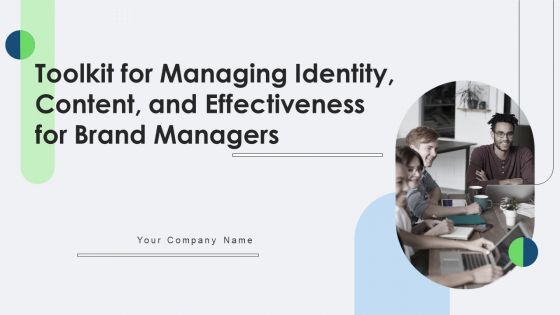 Toolkit For Managing Identity Content And Effectiveness For Brand Managers Complete Deck