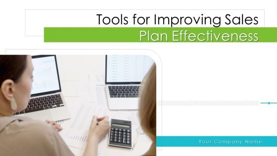 Tools For Improving Sales Plan Effectiveness Ppt PowerPoint Presentation Complete Deck With Slides