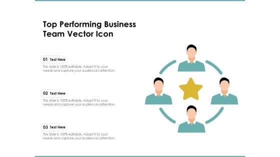 Top Performing Business Team Vector Icon Ppt PowerPoint Presentation Model Themes PDF