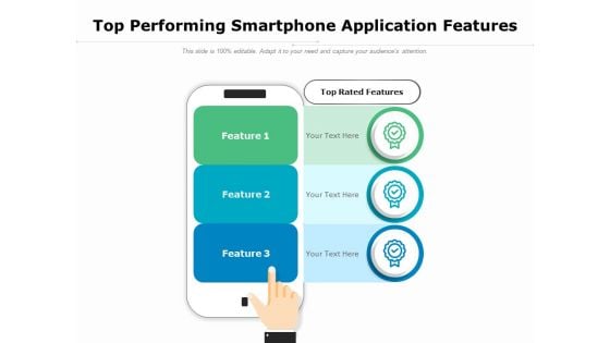 Top Performing Smartphone Application Features Ppt PowerPoint Presentation Portfolio Graphics Template PDF