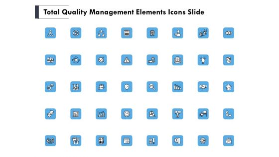 Total Quality Management Elements Icons Slide Ppt PowerPoint Presentation Show Summary