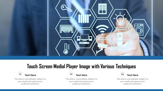 Touch Screen Medial Player Image With Various Techniques Ppt Gallery Topics PDF