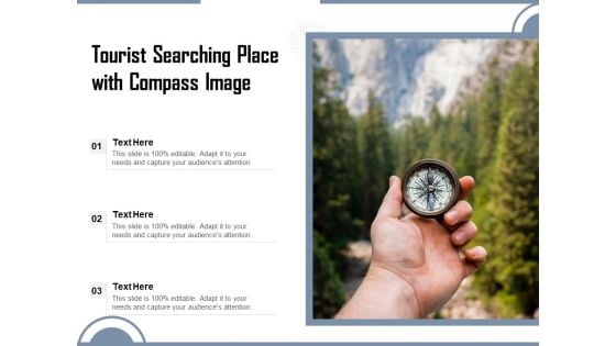 Tourist Searching Place With Compass Image Ppt PowerPoint Presentation Gallery Background Designs PDF