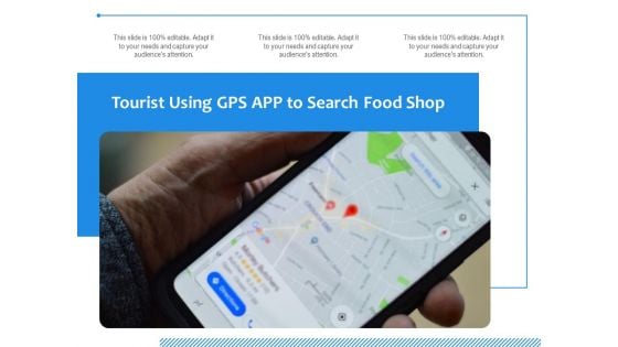 Tourist Using GPS APP To Search Food Shop Ppt PowerPoint Presentation Gallery Rules PDF