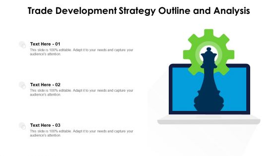 Trade Development Strategy Outline And Analysis Ppt Show Introduction PDF