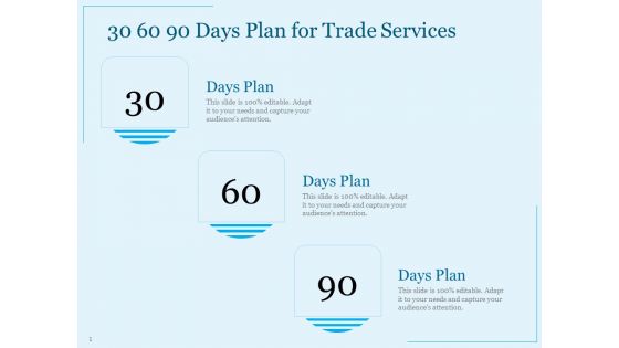 Trade Facilitation Services 30 60 90 Days Plan For Trade Services Ppt Inspiration Elements PDF