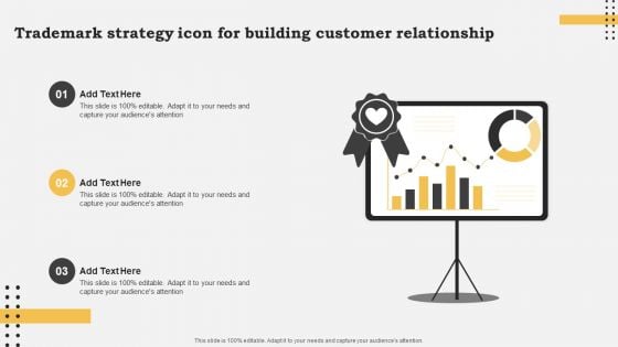 Trademark Strategy Icon For Building Customer Relationship Designs PDF