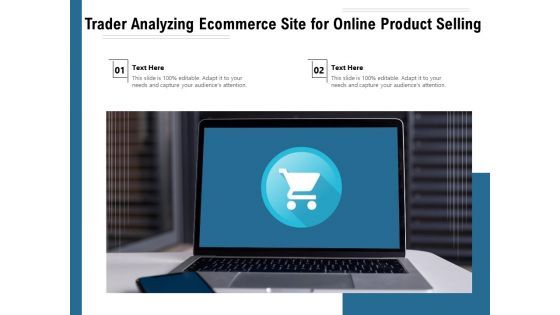 Trader Analyzing Ecommerce Site For Online Product Selling Ppt PowerPoint Presentation Gallery Inspiration PDF