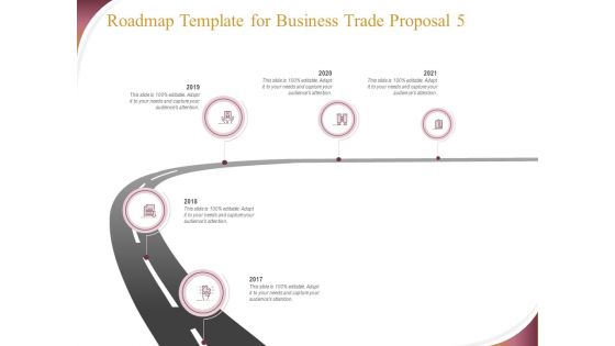 Trading Company Roadmap Template For Business Trade Proposal 2017 To 2021 Ppt Infographics Design Templates PDF