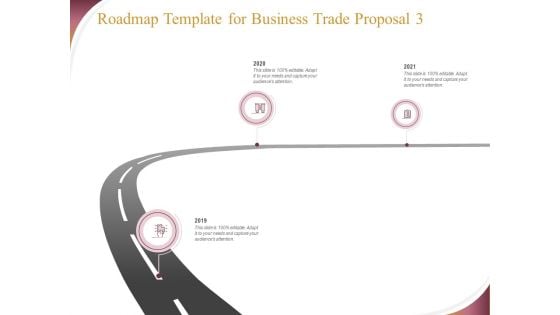 Trading Company Roadmap Template For Business Trade Proposal 2019 To 2021 Ppt Icon Infographics PDF